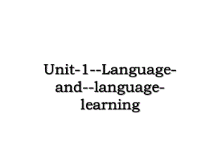 Unit-1-Language-and-language-learning.ppt