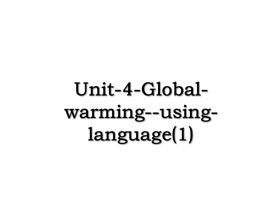 Unit-4-Global-warming--using-language(1).ppt_第1页