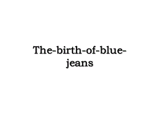 The-birth-of-blue-jeans.ppt