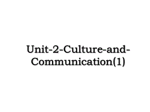 Unit-2-Culture-and-Communication(1).ppt
