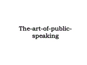 The-art-of-public-speaking.ppt