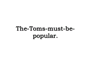 The-Toms-must-be-popular.ppt