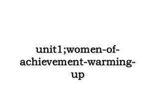unit1;women-of-achievement-warming-up.ppt