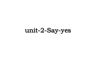 unit-2-Say-yes.ppt