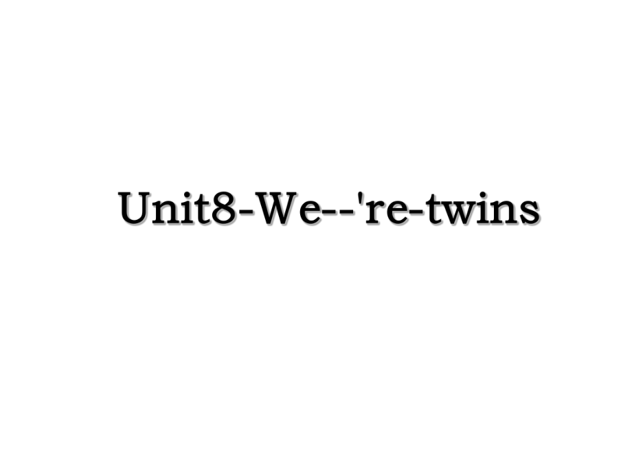 Unit8-We--'re-twins.ppt_第1页