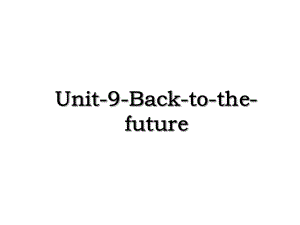 Unit-9-Back-to-the-future.ppt