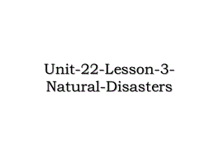 Unit-22-Lesson-3-Natural-Disasters.ppt