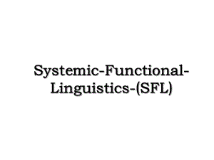 Systemic-Functional-Linguistics-(SFL).ppt