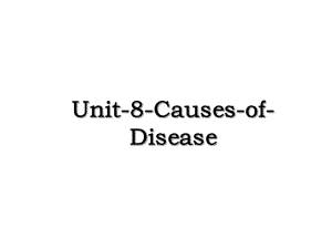 Unit-8-Causes-of-Disease.ppt