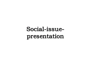 Social-issue-presentation.ppt