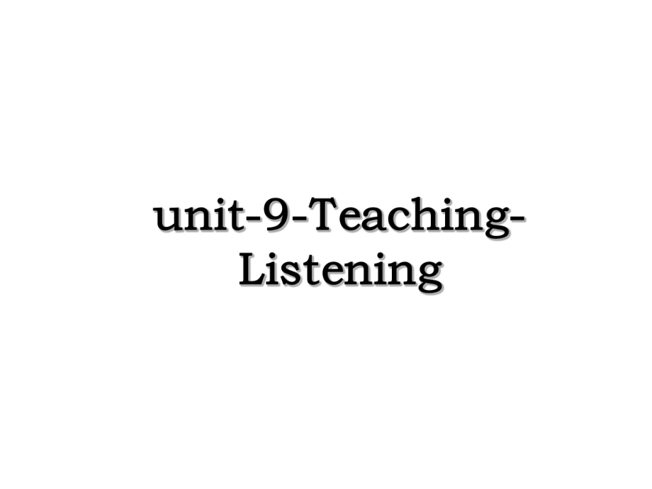 unit-9-Teaching-Listening.ppt_第1页