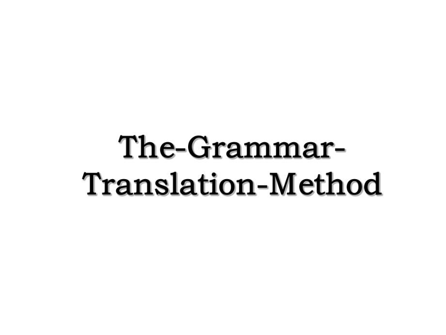 The-Grammar-Translation-Method.ppt_第1页