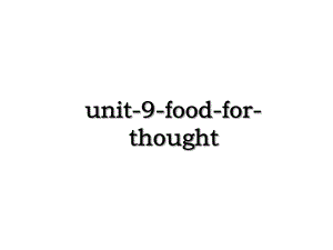 unit-9-food-for-thought.ppt