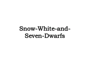 Snow-White-and-Seven-Dwarfs.ppt
