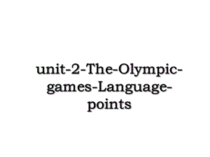 unit-2-The-Olympic-games-Language-points.ppt
