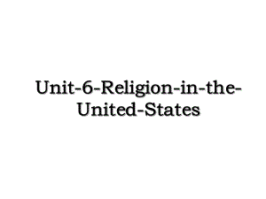 Unit-6-Religion-in-the-United-States.ppt