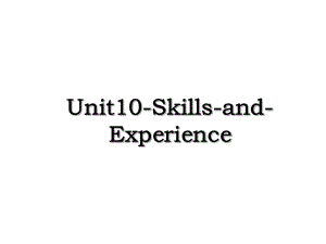 Unit10-Skills-and-Experience.ppt