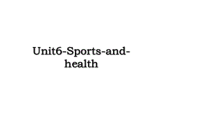 Unit6-Sports-and-health.ppt