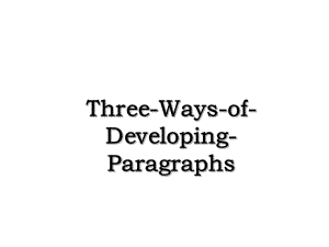 Three-Ways-of-Developing-Paragraphs.ppt