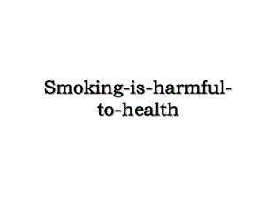 Smoking-is-harmful-to-health.ppt