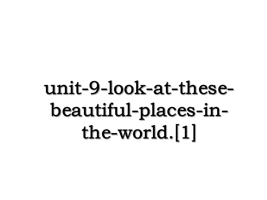 unit-9-look-at-these-beautiful-places-in-the-world.[1].ppt_第1页