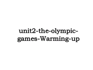 unit2-the-olympic-games-Warming-up.ppt