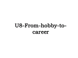 U8-From-hobby-to-career.ppt