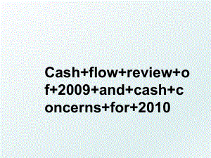 cash+flow+review+of+and+cash+concerns+for+2010.ppt