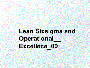 Lean Sixsigma and Operational_ Excellece_00.ppt