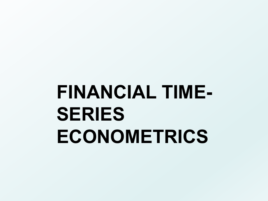 FINANCIAL TIME-SERIES ECONOMETRICS.ppt_第1页