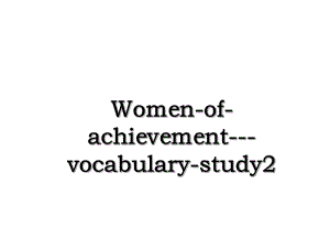 Women-of-achievement-vocabulary-study2.ppt
