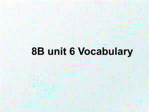 8B unit 6 Vocabulary.ppt