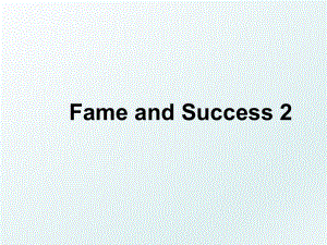 Fame and Success 2.ppt
