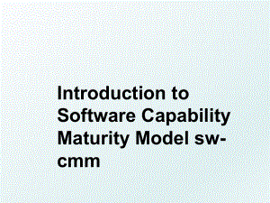 Introduction to Software Capability Maturity Model sw-cmm.ppt