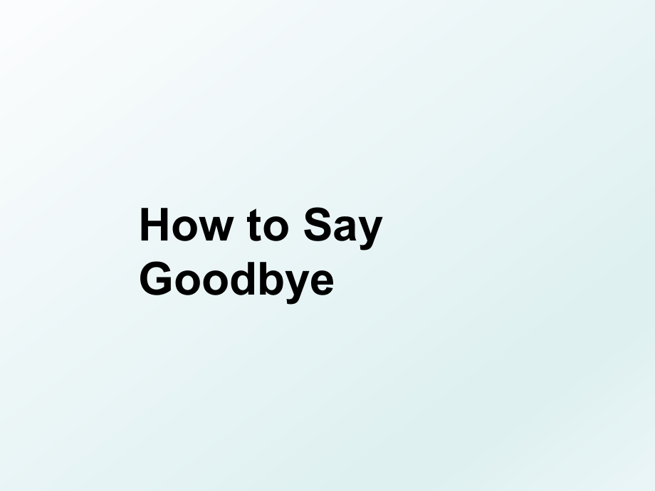 How to Say Goodbye.ppt_第1页