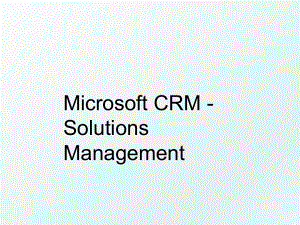 Microsoft CRM -Solutions Management.ppt