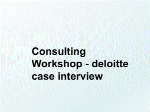 Consulting Workshop - deloitte case interview.ppt
