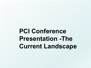 PCI Conference Presentation -The Current Landscape.ppt