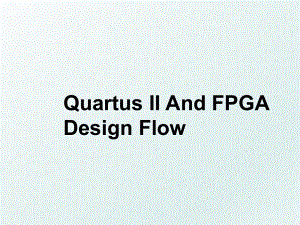 Quartus II And FPGA Design Flow.ppt