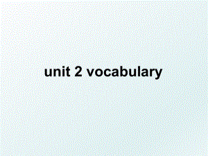unit 2 vocabulary.ppt