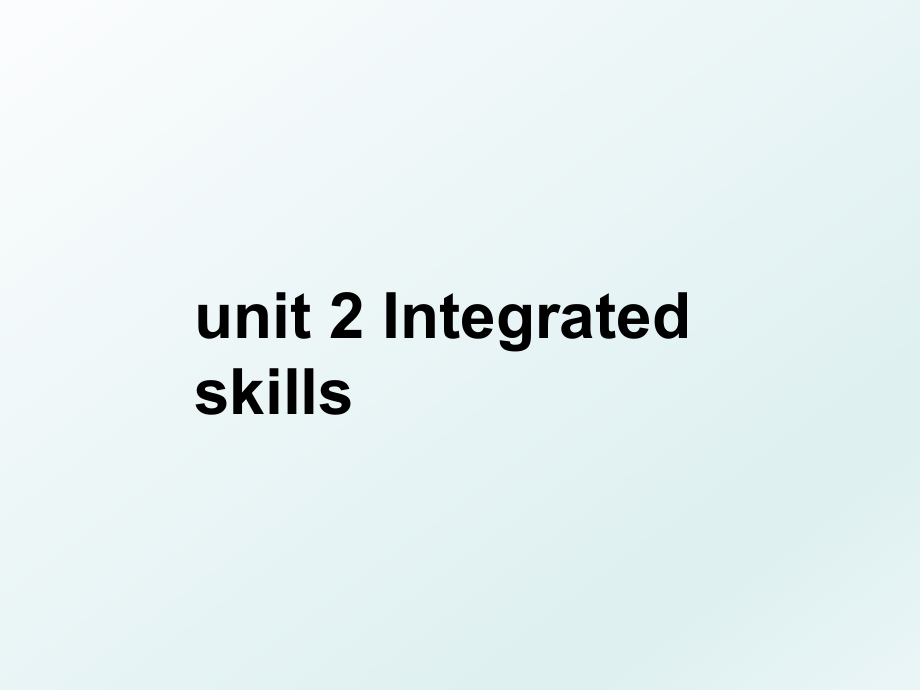 unit 2 Integrated skills.ppt_第1页