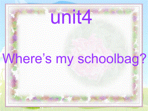 unit4Where-is-my-schoolbag课件.ppt