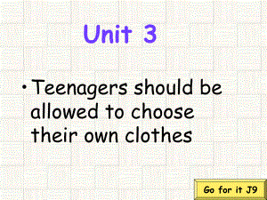 Unit3Teenagersshouldbeallowedtochoosetheirownclothes九年级英语课件.ppt
