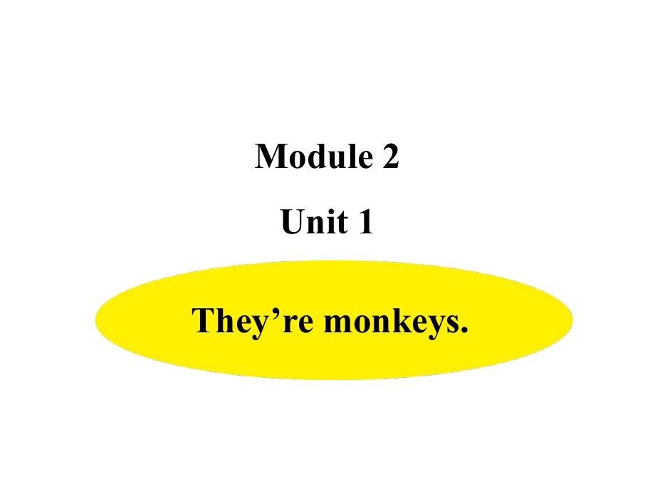三年级下册英语课件-M2 Unit 1 They're monkeys外研版（三起）(共15张PPT).ppt_第1页