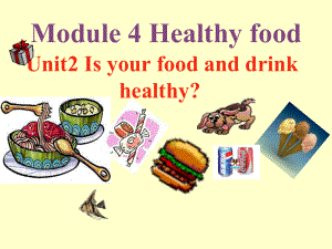 M4U2(1)_Is_your_food_and_drink_healthy课件.ppt