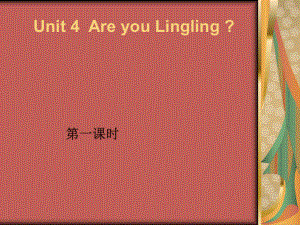 Unit_4_Are_you_Lingling.ppt