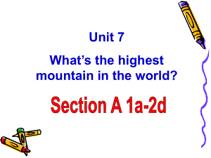 2014八年级英语下册unit7_what's_the_highest_mountain_in_the_world全单元课件 (3).ppt