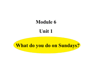 三年级下册英语课件-M6 Unit 1 What do you do on Sundays？ 外研版（三起）(共12张PPT).ppt