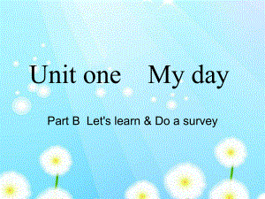 五年级英语下册课件-Unit 1 My day PartB Let's learn & Do a survey人教PEP版(共20张PPT).ppt