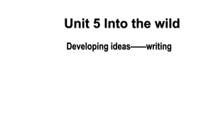 Unit 5 Developing ideas writing 课件-高中英语外研版（2019）必修第一册.pptx